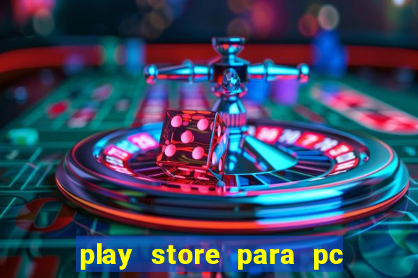 play store para pc windows 7